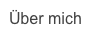 Über mich